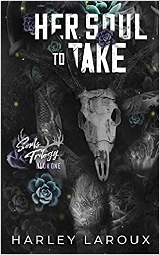 Her Soul to Take (Souls Trilogy, #1) by Harley Laroux